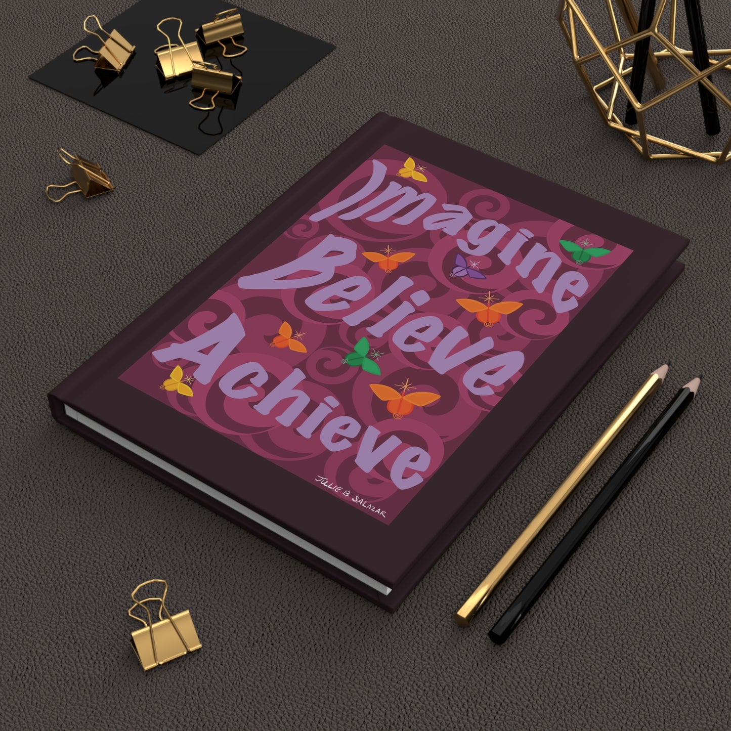 “Imagine, Believe, Achieve”, IMAGINE™ Series Hand-Drawn Butterfly Art Print, Hardcover Journal—Lined or Blank